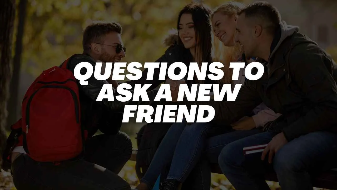 questions to ask a new friend
