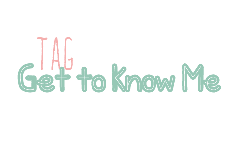 get to know me tag