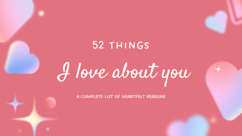 52 things i love about you list