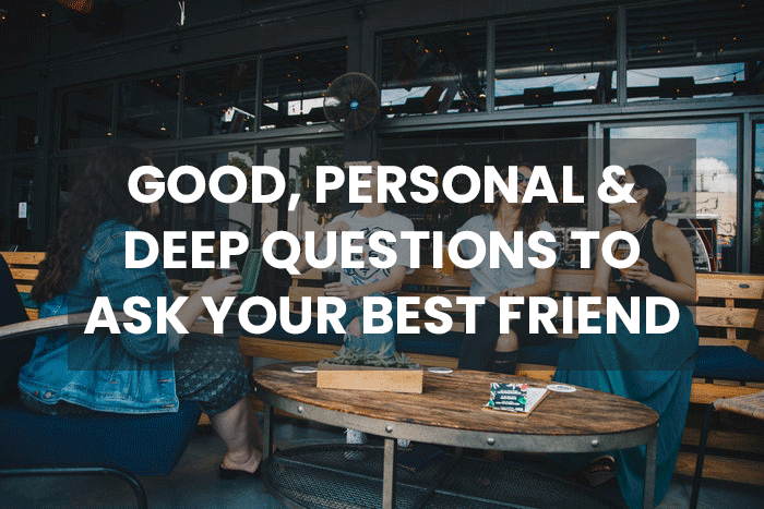 Questions to Ask Your Best Friend