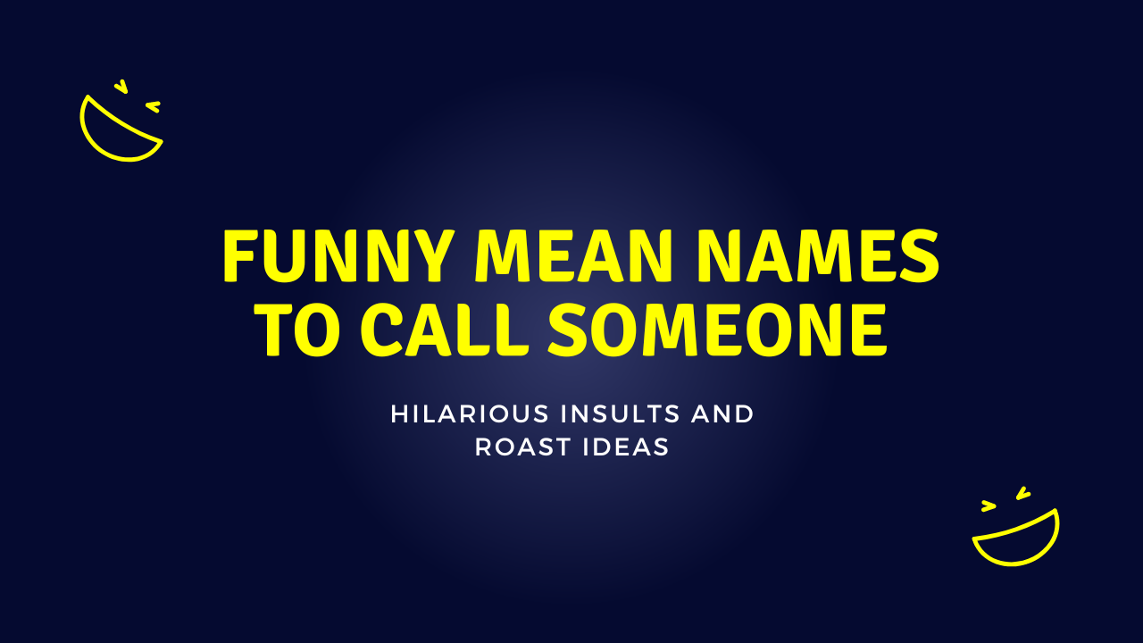 Funny Mean Names to Call People